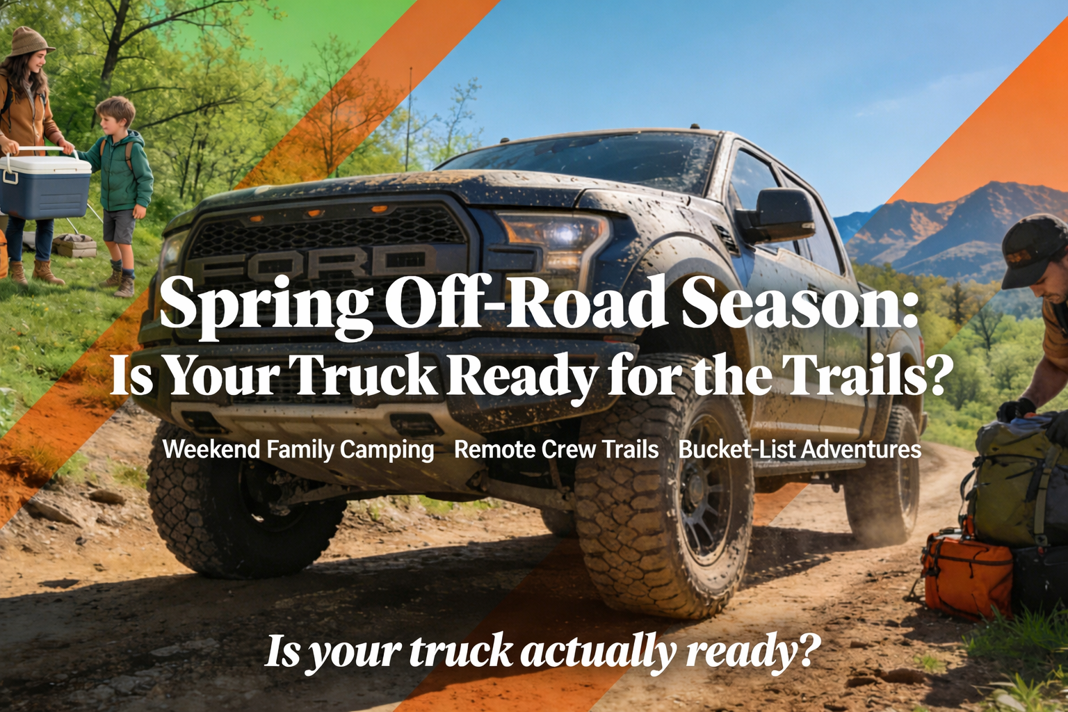 Spring Off-Road Season: Is Your Truck Ready for the Trails?