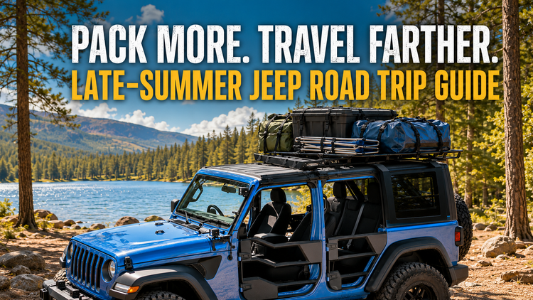 Still Time for One More Adventure: How to Pack Your Jeep Roof Rack for a Late-Summer Road Trip